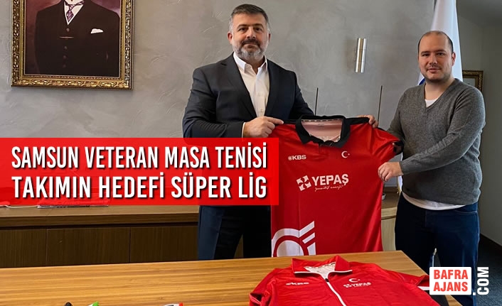 Samsun Veteran Masa Tenisi Takımın Hedefi Süper Lig