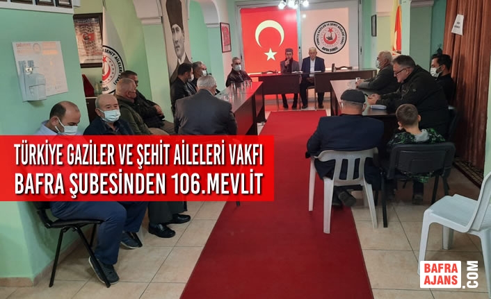 Türkiye Gaziler Ve Şehit Aileleri Vakfı Bafra Şubesinden 106.Mevlit