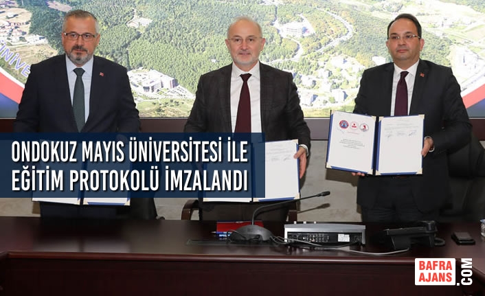 Ondokuz Mayıs Üniversitesi İle Eğitim Protokolü İmzalandı