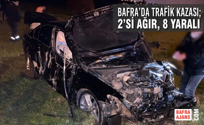 Bafra’da Trafik Kazası; 2’si Ağır, 8 Yaralı
