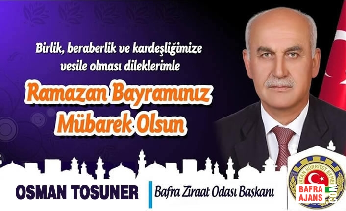 Başkan Osman Tosuner’in Ramazan Bayramı Mesajı