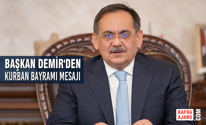 Başkan Mustafa Demir’in Kurban Bayramı Mesajı