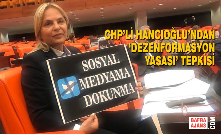 CHP’li Hancıoğlu’ndan ‘Dezenformasyon Yasası’ Tepkisi