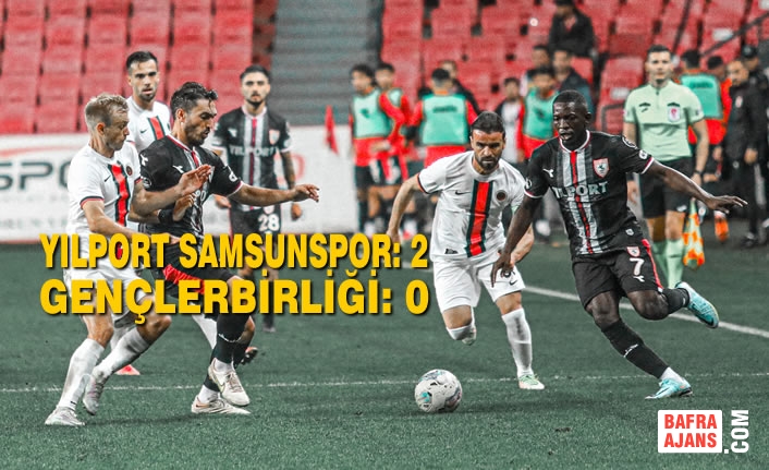 Yılport Samsunspor: 2 - Gençlerbirliği: 0