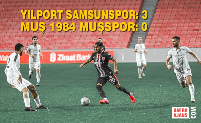 Yılport Samsunspor: 3 – Muş 1984 Muşspor: 0