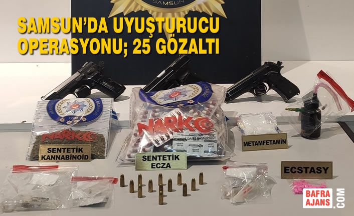 Samsun’da Uyuşturucu Operasyonu; 25 Gözaltı