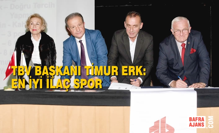 TBV Başkanı Timur Erk: En İyi İlaç Spor