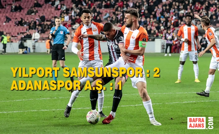 Yılport Samsunspor : 2  – Adanaspor A.Ş. : 1