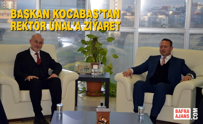 Başkan Kocabaş’tan Rektör Ünal’a Ziyaret
