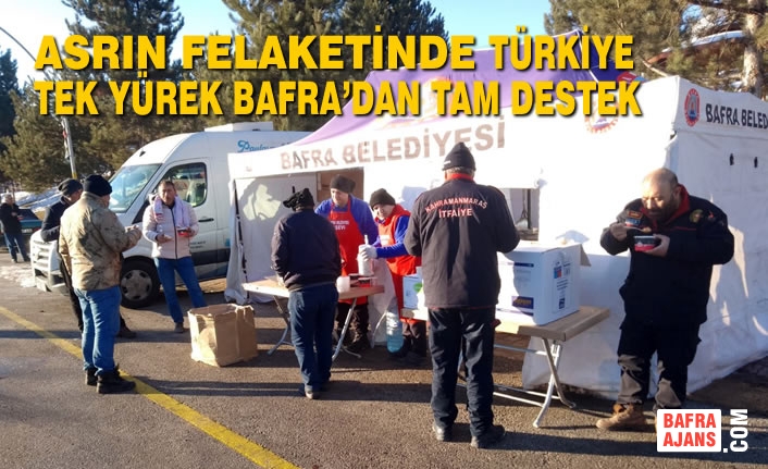 Asrın Felaketinde Türkiye Tek Yürek Bafra’dan Tam Destek