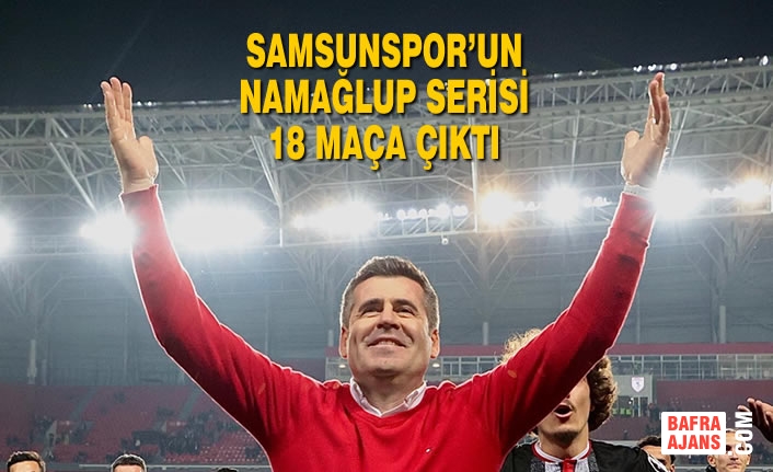 Samsunspor’un Namağlup Serisi 18 Maça Çıktı
