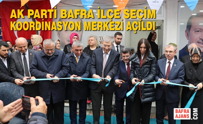 AK Parti Bafra İlçe Seçim Koordinasyon Merkezi Açıldı
