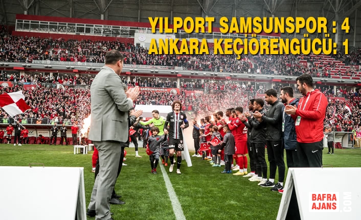 Yılport Samsunspor : 4 – Ankara Keçiörengücü: 1