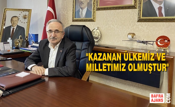 Mehmet Köse; "Kazanan Ülkemiz Ve Milletimiz Olmuştur"