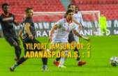 Yılport Samsunspor: 2– Adanaspor A.Ş. : 1