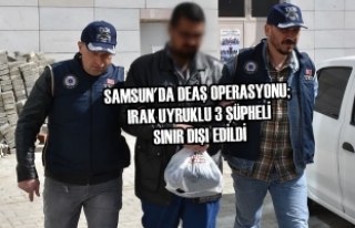 Samsun'da DEAŞ Operasyonu; Irak Uyruklu 3 Şüpheli...