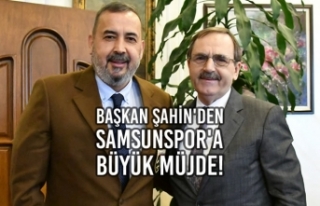 Başkan Şahin'den Samsunspor'a Büyük...