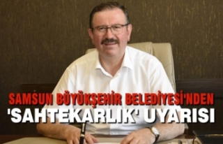 Samsun Büyükşehir Belediyesi'nden 'Sahtekarlık'...