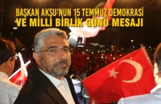 Başkan Aksu'nun 15 Temmuz Demokrasi ve Milli...