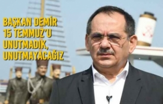 Başkan Mustafa Demir: 15 Temmuz’u Unutmadık, Unutmayacağız