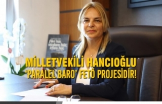 Milletvekili Hancıoğlu: ‘Paralel Baro’ FETÖ...