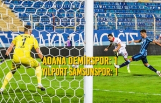 Adana Demirspor: 1 - Yılport Samsunspor: 1