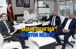 Başkan Togar’dan Stadyum Müjdesi
