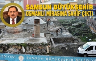 Büyükşehir Osmanlı Mirasına Sahip Çıktı