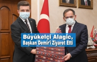 Büyükelçi Alagic, Başkan Demir'i Ziyaret...