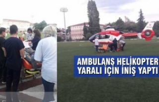 Ambulans Helikopter Yaralı İçin İniş Yaptı