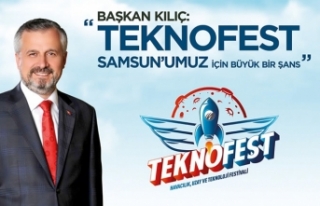 Başkan Kılıç: " Teknofest Samsun’umuz İçin...