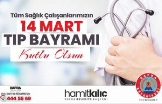 Başkan Kılıç'ın 14 Mart Tıp Bayramı Mesajı