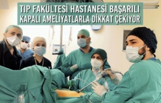 Tıp Fakültesi Hastanesi Başarılı Kapalı Ameliyatlarla...