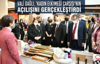 Vali Dağlı, 'Kadın E(k)meği Çarşısı'nın...