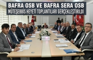 Bafra OSB ve Bafra Sera OSB Müteşebbis Heyeti Toplantıları...