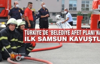 Türkiye’de ‘Belediye Afet Planı’na İlk Samsun...
