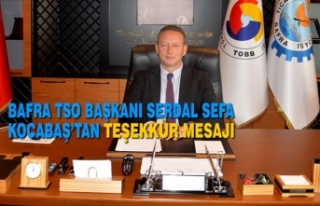Bafra TSO Başkanı Serdal Sefa KOCABAŞ’tan Teşekkür...