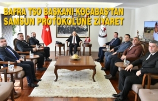 Bafra TSO Kocabaş’tan Samsun Protokolüne Ziyaret