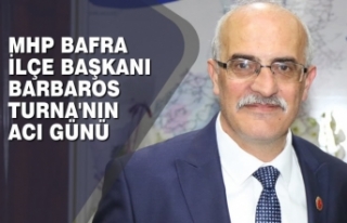 MHP Bafra İlçe Başkanı Barbaros Turna'nın...