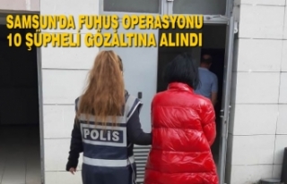 Samsun'da Fuhuş Operasyonu: 10 Gözaltı