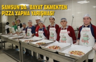 Samsun’da 'Bayat Ekmekten Pizza Yapma Yarışması'