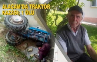 Alaçam’da Traktör Kazası; 1 Ölü