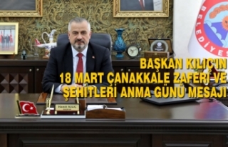 Başkan Kılıç'ın 18 Mart Çanakkale Zaferi...