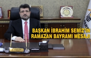 Başkan İbrahim Semiz’in Ramazan Bayramı Mesajı