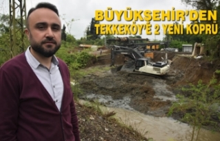 Büyükşehir’den Tekkeköy’e 2 Yeni Köprü