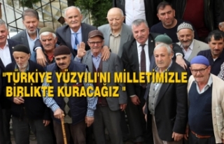 "Türkiye Yüzyılı'nı Milletimizle Birlikte...