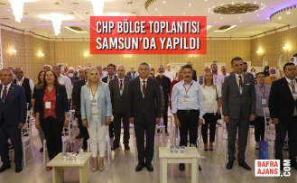 CHP Bölge Toplantısı Samsun’da Yapıldı