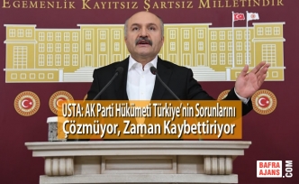 USTA: AK Parti Hükümeti Türkiye’nin Sorunlarını Çözmüyor, Zaman Kaybettiriyor