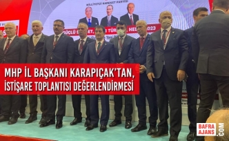 MHP İl Başkanı Karapıçak’tan, Bölge İstişare Toplantısı Değerlendirmesi