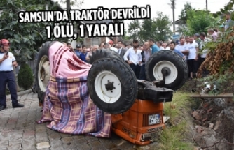 Samsun'da Traktör Devrildi: 1 Ölü, 1 Yaralı